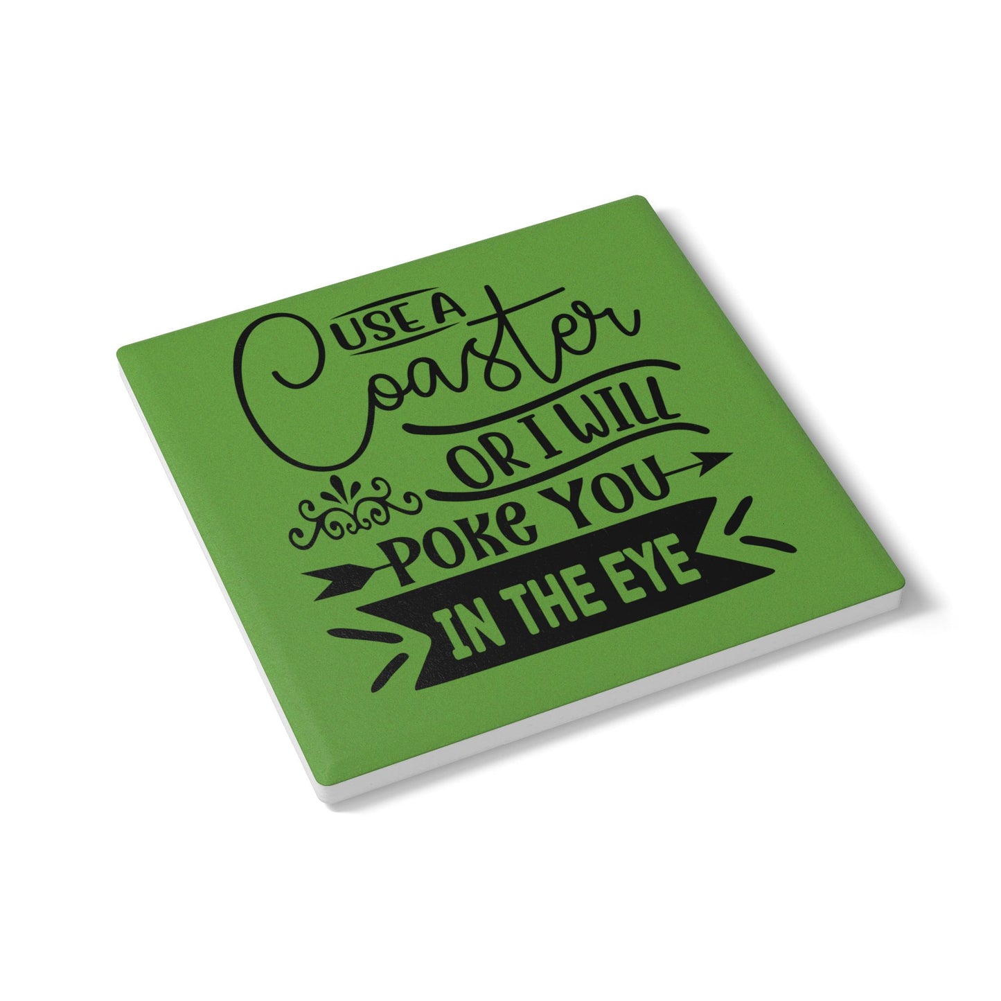 Funny Ceramic Coaster - Use a Coaster or I Will Poke You in the Eye! Perfect Gift for Home Decor, Tableware, Hostess Gift, or Housewarming